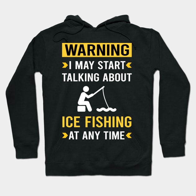 Warning Ice Fishing Hoodie by Bourguignon Aror